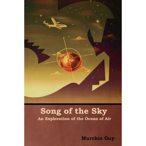 Song of the Sky: An Exploration of the Ocean of Air - Paperback