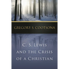 C. S. Lewis and the Crisis of a Christian - Paperback