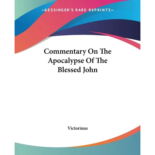 Commentary On The Apocalypse Of The Blessed John - Paperback