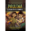Paulina and the Disaster at Pompeii: A Mount Vesuvius Eruption Graphic Novel - Paperback