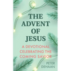 The Advent of Jesus: A Devotional Celebrating the Coming Savior - Paperback