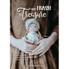 From Trash to Treasure: A true story of the amazing unconditional love and mercy of God. - Paperback