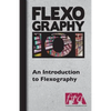 FLEXOGRAPHY 101 - An Introduction to Flexography - Paperback