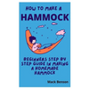 How to Make Hammock: Beginners Step by Step guide in making a homemade Hammock - Paperback
