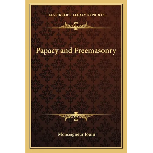 Papacy and Freemasonry - Paperback