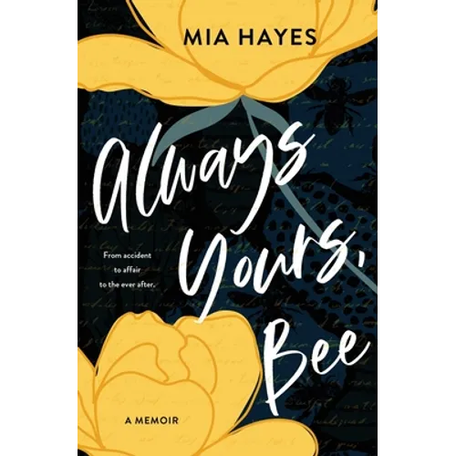 Always Yours, Bee: From accident to affair to the ever-after - Paperback