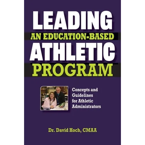 Leading an Education-based Athletic Program: Concepts and Guidelines for Athletic Administrators - Paperback