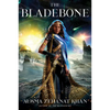 The Bladebone: Book Four of the Khorasan Archives - Paperback