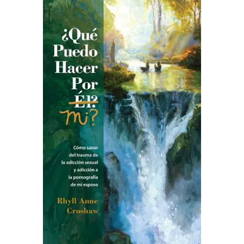Que Puedo Hacer Por Mi: Como sanar del trauma de la adiccion sexual y la adiccion pornografia de mi esposo - Paperback