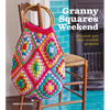 Granny Squares Weekend: 20 Quick and Easy Crochet Projects - Paperback