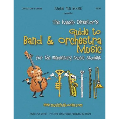 The Music Director's Guide to Band & Orchestra Music: for the Elementary Music Student - Paperback
