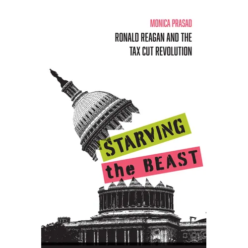Starving the Beast: Ronald Reagan and the Tax Cut Revolution - Paperback