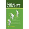 The Science of Cricket: Insight of Internal Technical Facets of Cricket - Hardcover