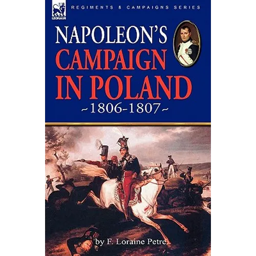Napoleon's Campaign in Poland 1806-1807 - Hardcover