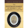 The Dustman Family of Trumbull and Mahoning Counties, Ohio - Paperback
