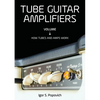 Tube Guitar Amplifiers Volume 1: How Tubes & Amps Work - Paperback