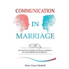 Communication in Marriage: the Proven Method to Build & Improve an Extraordinary Marriage - Paperback
