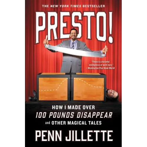Presto!: How I Made Over 100 Pounds Disappear and Other Magical Tales - Paperback