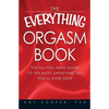 The Everything Orgasm Book: The All-You-Need Guide to the Most Satisfying Sex You'll Ever Have - Paperback