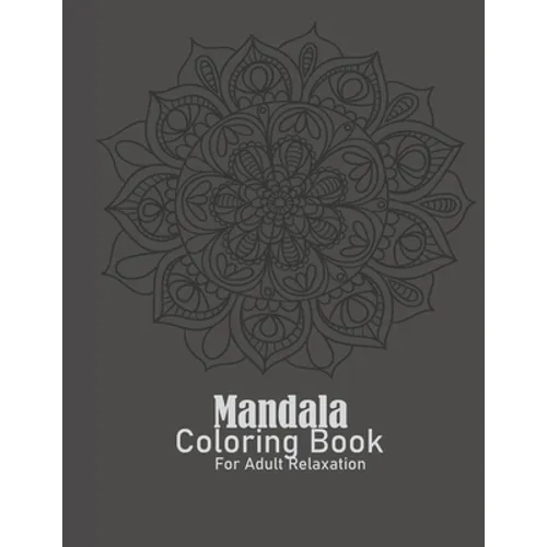 Mandalas Coloring Books for Adults Relaxation: Adult Coloring Books for Stress Relief and Relaxation, Skull Mandala - Paperback