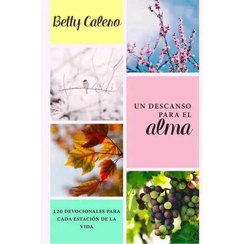 Un descanso para el alma: 120 devocionales para cada estación de la vida - Paperback