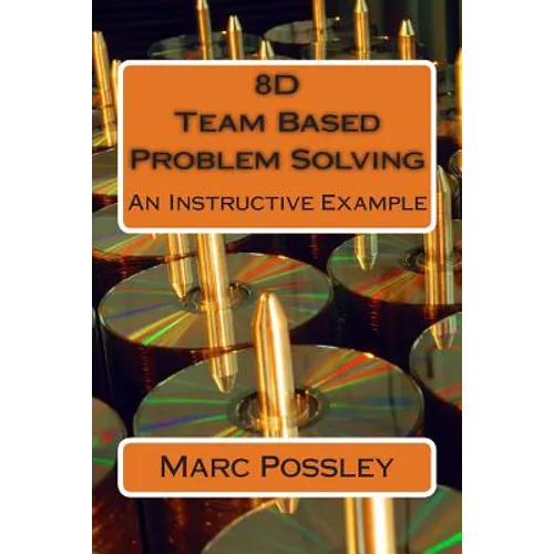 8D Team Based Problem Solving - An Instructive Example - Paperback