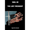 1900; or, The Last President - Paperback