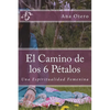 El Camino de los 6 Petalos: Una Espiritualidad Femenina - Paperback