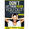 DON'T LET THEM PSYCH YOU OUT! Psychological Self-Defense for Dealing with Difficult People - Second Edition - Paperback
