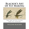 Blacker's Art of Fly Making: The Art of Fly Tying and Fly Fishing - Paperback