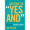 Getting to Yes and: The Art of Business Improv - Hardcover