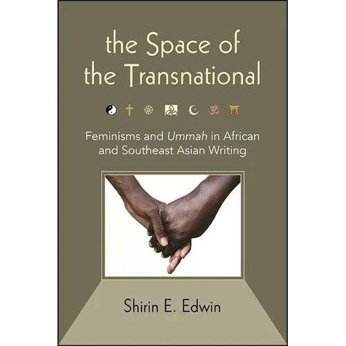 The Space of the Transnational: Feminisms and Ummah in African and Southeast Asian Writing - Paperback