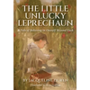 The Little Unlucky Leprechaun: A Tale of Believing in Oneself Beyond Luck - Paperback