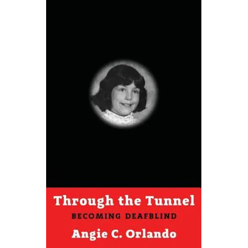 Through the Tunnel: Becoming DeafBlind - Paperback