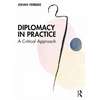 Diplomacy in Practice: A Critical Approach - Paperback