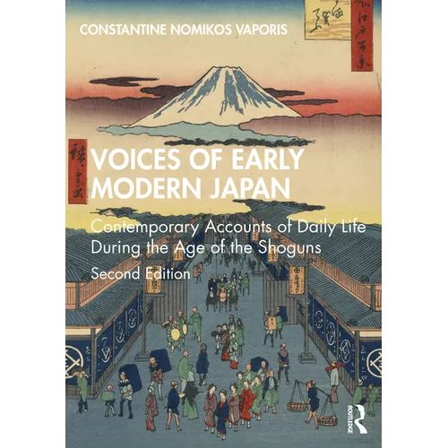 Voices of Early Modern Japan: Contemporary Accounts of Daily Life During the Age of the Shoguns - Paperback
