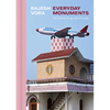 Rajesh Vora: Everyday Monuments--The Rooftop Sculptures of Punjab - Hardcover