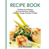 Recipe Book: The Best Food Recipes That Are Delicious, Healthy, Great For Energy And Easy To Make - Hardcover