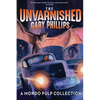 The Unvarnished Gary Phillips: A Mondo Pulp Collection - Paperback