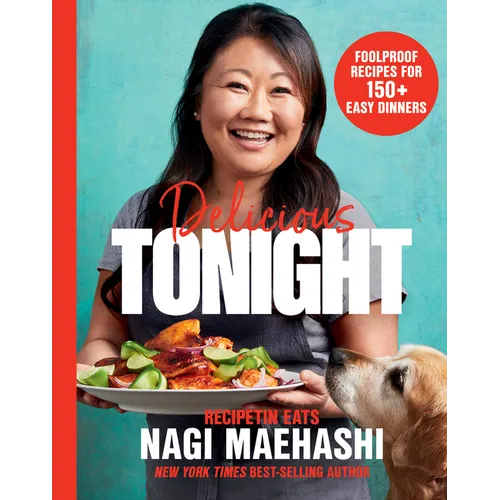 Delicious Tonight: Foolproof Recipes for 150+ Easy Dinners - Hardcover