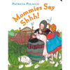 Mommies Say Shhh! - Board Book