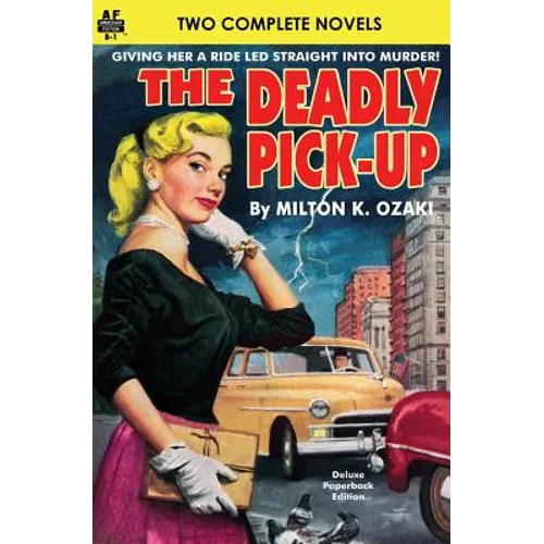 Deadly Pick-Up, The & Killer Take All! - Paperback