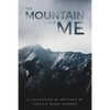 The Mountain That Is Me: A Collection of Writings by Jessica Renee Norman - Paperback