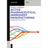 Active Pharmaceutical Ingredient Manufacturing: Nondestructive Creation - Paperback