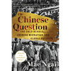 The Chinese Question: The Gold Rushes, Chinese Migration, and Global Politics - Paperback