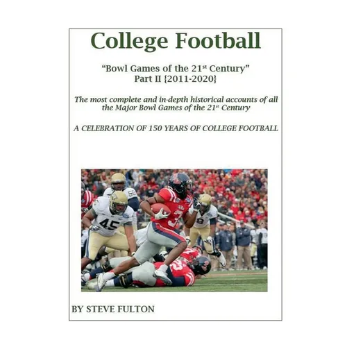 College Football Bowl Games of the 21st Century - Part II {2011-2020} - Paperback