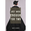 Just Wide Enough for Two - Paperback