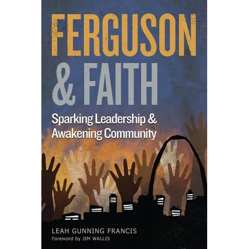 Ferguson and Faith: Sparking Leadership and Awakening Community - Paperback