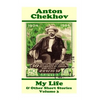 Anton Chekhov - My Life & Other Short Stories (Volume 3): Short story compilations from arguably the greatest short story writer ever. - Paperback
