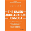 The Sales Acceleration Formula: Using Data, Technology, and Inbound Selling to Go from $0 to $100 Million - Hardcover